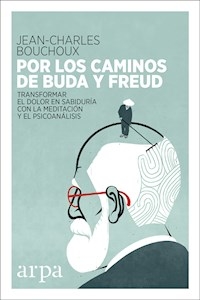 POR LOS CAMINOS DE BUDA Y FREUD - BOUCHOUX JEAN CHARLES