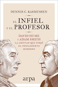 INFIEL Y EL PROFESOR DAVID HUME Y ADAM SMITH - RASMUSSEN DENNIS C