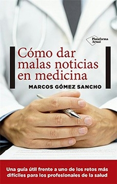 COMO DAR MALAS NOTICIAS EN MEDICINA - GOMEZ SANCHO MARCOS
