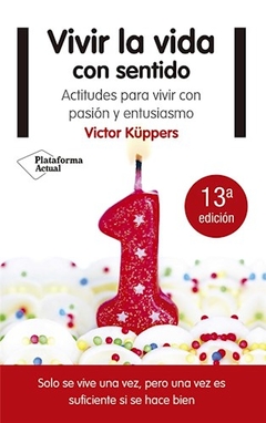 VIVIR LA VIDA CON SENTIDO - KUPPERS VICTOR
