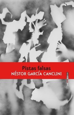 PISTAS FALSAS ED 2018 - GARCIA CANCLINI NEST