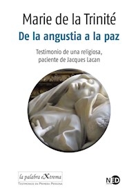 DE LA ANGUSTIA A LA PAZ TESTIMONIO DE UNA RELIGIOS - DE LA TRINITE MARIE