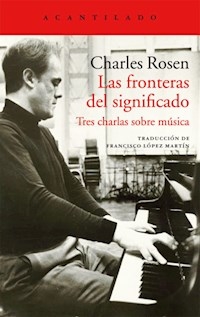 FRONTERAS DEL SIGNIFICADO TRES CHARLAS SOBRE MUSIC - ROSEN CHARLES