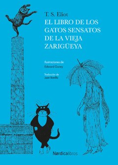 LIBRO DE LOS GATOS SENSATOS DE LA VIEJA ZARIGUEYA - ELIOT T GOREY E