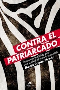 CONTRA EL PATRIARCADO ECONOMIA FEMINISTA PARA UAN - PAZOS MORAN MARIA