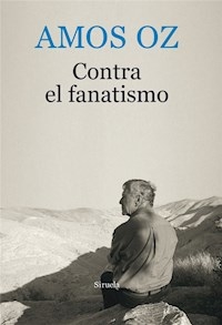 CONTRA EL FANATISMO - OZ AMOS