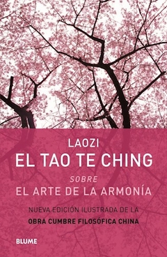 TAO TE CHIING SOBRE EL ARTE DE LA ARMONÍA - LAO TZE