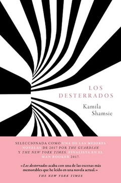 DESTERRADOS LOS - SHAMSIE KAMILA