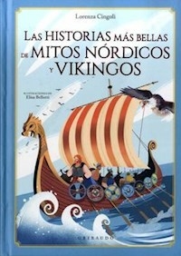 LAS HISTORIAS MAS BELLAS DE MITOS NORDICOS VIKINGO - LORENZA CINGOLI