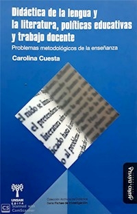 DIDACTICA DE LA LENGUA Y LA LITERATURA POLITICAS E - CUESTA CAROLINA