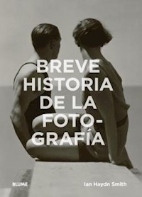 BREVE HISTORIA DE LA FOTOGRAFIA - HAYDN SMITH IAN
