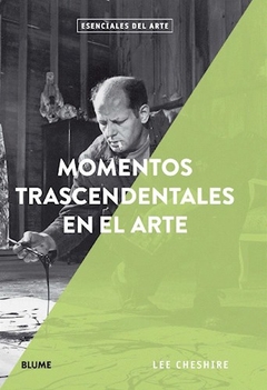 MOMENTOS TRASCENDENTALES EN EL ARTE - CHESHIRE LEE
