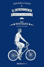 GUIA PARA LA SALUD Y EL ENTRENAMIENTO MASCULINOS - WHITMAN WALT