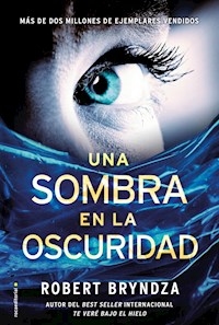 UNA SOMBRA EN LA OSCURIDAD - BRYNDZA ROBERT