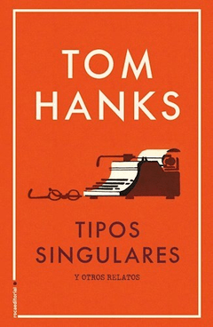 TIPOS SINGULARES ALGUNOS RELATOS - HANKS TOM