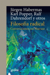 FILOSOFIA RADICAL CONVERSACIONES CON MARCUSE - MARCUSE H HABERMAS J POPPER K