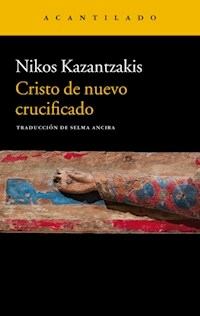 CRISTO DE NUEVO CRUCIFICADO - NIKOS KAZANTZAKIS