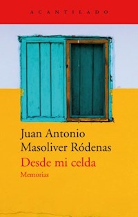 DESDE MI CELDA MEMORIAS - MASOLIVER RODENAS JUAN