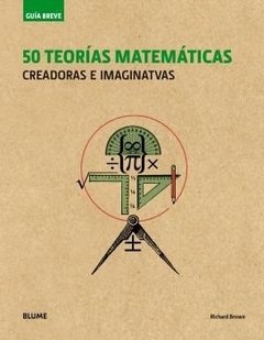 50 TEORIAS MATEMATICAS CREADORAS E IMAGINATIVAS - BROWN RICHARD