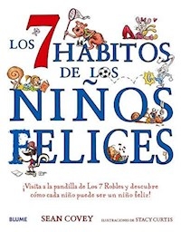 7 HABITOS DE LOS NIÑOS FELICES - COVEY SEAN CURTIS STACY