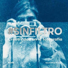 SIN FILTRO CREATIVIDAD EN LA FOTOGRFIA - PRICE CABRERA NATALIA
