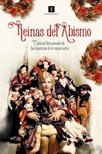 REINAS DEL ABISMO CUENTOS FANTASMALES DE LAS MAESTRAS DE LO INQUIETANTE - BRADDON, MARY E. / CORELLI, MARIE / NESBIT, EDITH / HODGSON BURNETT, FRANCES / BELLOC LOWNDES, MARIE / RAMSEY, ALICIA / SINCLAIR, MAY / BOWEN, MARJORIE / LA SPINA, GREYE / WENZEL ELLIS, SOPHIE / PENDARVES, G. G. / SMITH, LADY ELEANOR / DOUGLAS KERRUISH, J