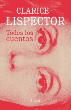 TODOS LOS CUENTOS ED RUSTICA - LISPECTOR CLARICE