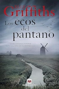 LOS ECOS DEL PANTANO - ELLY GRIFFITHS