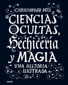 CIENCIAS OCULTAS HECHICERIA Y MAGIA UNA HISTORIA I - DELL CHRISTOPHER