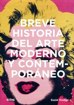 BREVE HISTORIA DEL ARTE MODERNO Y CONTEMPORANEO - HODGE SUSIE