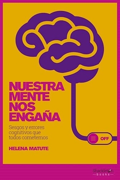 NUESTRA MENTE NOS ENGAÑA - MATUTE HELENA