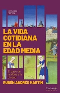 VIDA COTIDIANA EN LA EDAD MEDIA LA - MARTIN RUBEN A