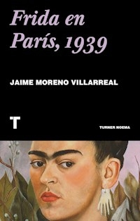 FRIDA EN PARIS 1939 - MORENO VILLARREAL JAIME