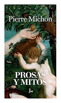 PROSAS Y MITOS - MICHON PIERRE