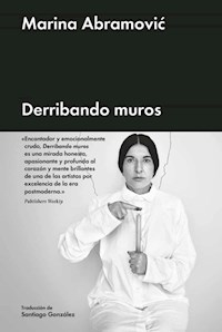 DERRIBANDO MUROS - ABRAMOVIC MARINA