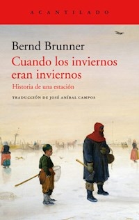 CUANDO LOS INVIERNOS ERAN INVIERNOS HISTORIA DE UNA ESTACION - BRUNNER BERND