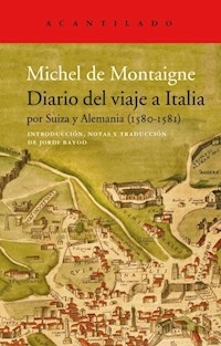 DIARIO DEL VIAJE A ITALIA POR SUIZA Y ALEMANIA 158 - MONTAIGNE MICHEL DE