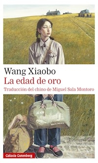 EDAD DE ORO LA - XIAOBO WANG