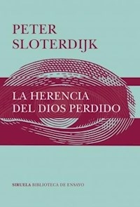 HERENCIA DEL DIOS PERDIDO - SLOTERDIJK PETER