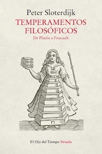 TEMPERAMENTOS FILOSOFICOS DE PLATON A FOUCAULT - SLOTERDIJK PETER