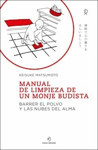 MANUAL DE LIMPIEZA DE UN MONJE BUDISTA - MATSUMOTO KEISUKE