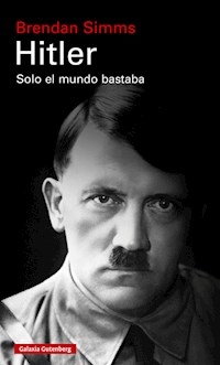 HITLER SOLO EL MUNDO BASTABA - SIMMS BRENDAN