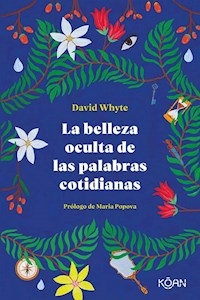 BELLEZA OCULTA DE LAS PALABRAS COTIDIANAS - WHYTE DAVID