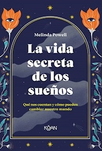 LA VIDA SECRETA DE LOS SUEÑOS - POWELL MELINDA