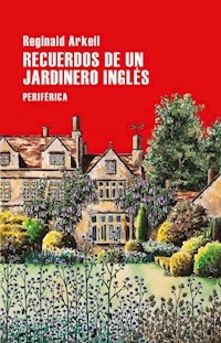 RECUERDOS DE UN JARDINERO INGLES - ARKELL REGINALD