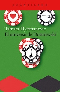 EL UNIVERSO DE DOSTOIEVSKI - TAMARA DJERMANOVIC