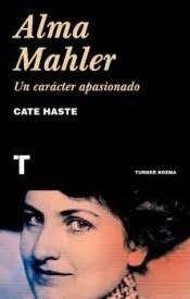 ALMA MAHLER UN CARACTER APASIONADO - HASTE CATE