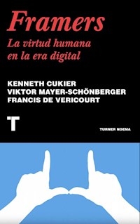 FRAMERS VIRTUD HUMANDA EN LA ERA DIGITAL - CUKIER K MAYER SCHONBERGER V