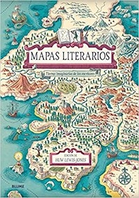 MAPAS LITERARIOS TIERRAS IMAGINARIAS DE LOS ESCRIT - LEWIS JONES HUW
