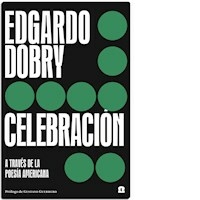 CELEBRACION A TRAVES DE LA POESIA AMERICANA - EDGARDO DOBRY